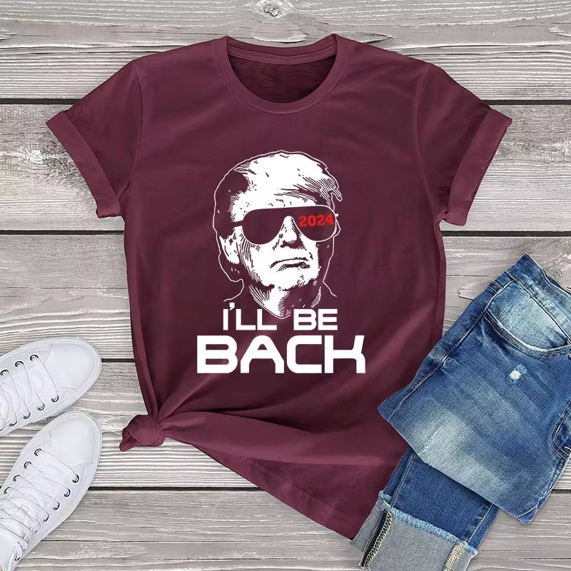 Brand Graphic T Shirt for Women Donald Trump 2024 I'Ll Be Back Women Clothing Summer 2023 Unisex Cotton Tops Tees Camiseta